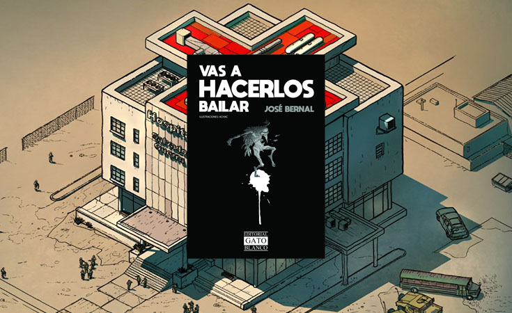 VAS A HACERLOS BAILAR: Un thriller político de José Bernal